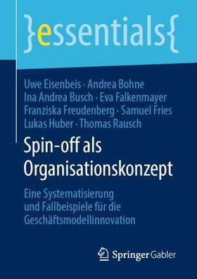 Eisenbeis / Bohne / Busch |  Spin-off als Organisationskonzept | Buch |  Sack Fachmedien