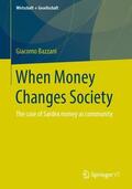 Bazzani |  When Money Changes Society | Buch |  Sack Fachmedien