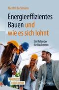 Beckmann |  Energieeffizientes Bauen und wie es sich lohnt | Buch |  Sack Fachmedien