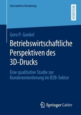 Gunkel | Betriebswirtschaftliche Perspektiven des 3D-Drucks | Buch | 978-3-658-28544-9 | sack.de