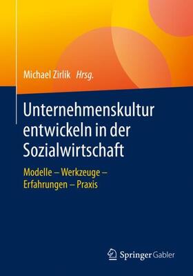Zirlik | Unternehmenskultur entwickeln in der Sozialwirtschaft | Buch | 978-3-658-28562-3 | sack.de