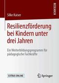 Kaiser |  Resilienzförderung bei Kindern unter drei Jahren | Buch |  Sack Fachmedien