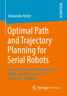 Reiter | Optimal Path and Trajectory Planning for Serial Robots | E-Book | www.sack.de