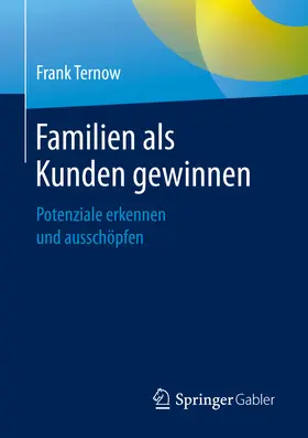Ternow |  Familien als Kunden gewinnen | Buch |  Sack Fachmedien