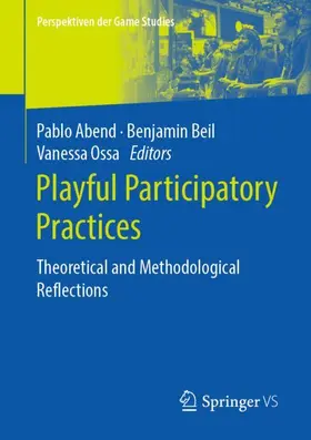 Abend / Ossa / Beil |  Playful Participatory Practices | Buch |  Sack Fachmedien