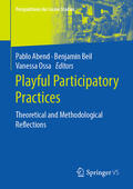 Abend / Beil / Ossa |  Playful Participatory Practices | eBook | Sack Fachmedien