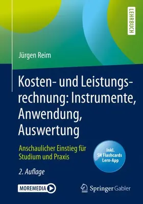 Reim |  Kosten- und Leistungsrechnung: Instrumente, Anwendung, Auswertung | Buch |  Sack Fachmedien