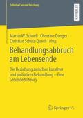 Schnell / Schulz-Quach / Dunger |  Behandlungsabbruch am Lebensende | Buch |  Sack Fachmedien
