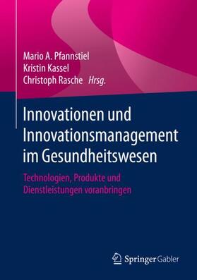 Pfannstiel / Rasche / Kassel | Innovationen und Innovationsmanagement im Gesundheitswesen | Buch | 978-3-658-28642-2 | sack.de