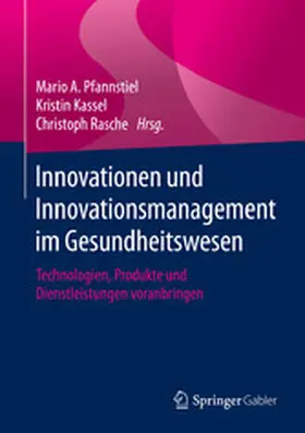 Pfannstiel / Kassel / Rasche |  Innovationen und Innovationsmanagement im Gesundheitswesen | eBook | Sack Fachmedien