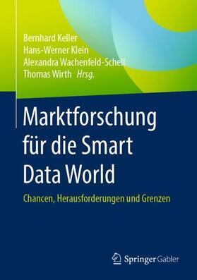 Keller / Wirth / Klein | Marktforschung für die Smart Data World | Buch | 978-3-658-28663-7 | sack.de