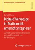Thurm |  Digitale Werkzeuge im Mathematikunterricht integrieren | Buch |  Sack Fachmedien