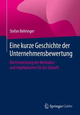 Behringer | Eine kurze Geschichte der Unternehmensbewertung | Buch | 978-3-658-28702-3 | sack.de