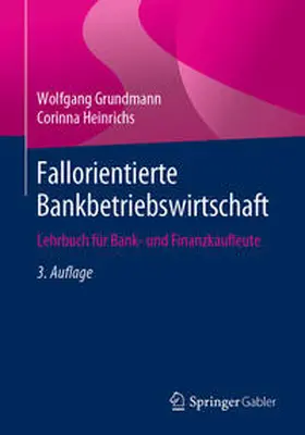 Grundmann / Heinrichs |  Fallorientierte Bankbetriebswirtschaft | eBook | Sack Fachmedien