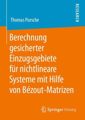 Pursche | Berechnung gesicherter Einzugsgebiete für nichtlineare Systeme mit Hilfe von Bézout-Matrizen | Buch | 978-3-658-28738-2 | sack.de
