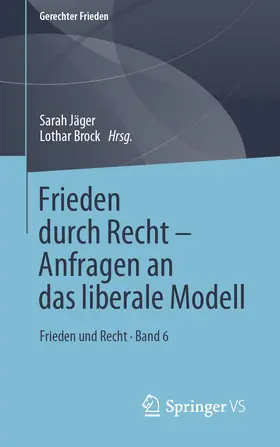 Jäger / Brock |  Frieden durch Recht – Anfragen an das liberale Modell | eBook | Sack Fachmedien