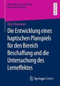 Thiemann |  Die Entwicklung eines haptischen Planspiels für den Bereich Beschaffung und die Untersuchung des Lerneffektes | Buch |  Sack Fachmedien