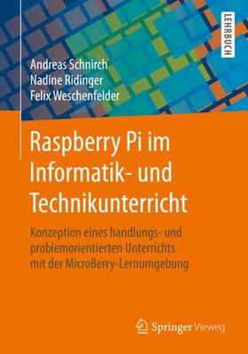 Schnirch / Weschenfelder / Ridinger | Raspberry Pi im Informatik- und Technikunterricht | Buch | 978-3-658-28792-4 | sack.de