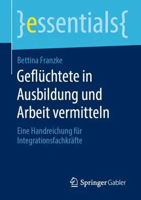 Franzke |  Geflüchtete in Ausbildung und Arbeit vermitteln | Buch |  Sack Fachmedien