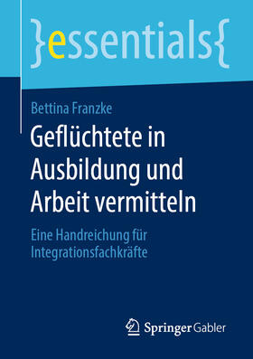 Franzke | Geflüchtete in Ausbildung und Arbeit vermitteln | E-Book | sack.de