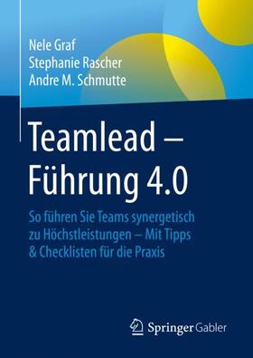 Graf / Rascher / Schmutte | Teamlead ¿ Führung 4.0 | Buch | 978-3-658-28806-8 | sack.de