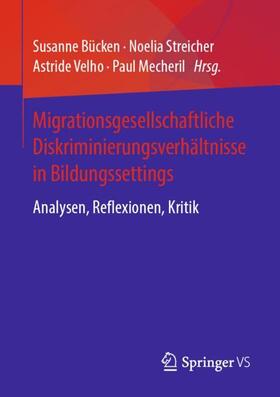 Bücken / Mecheril / Streicher | Migrationsgesellschaftliche Diskriminierungsverhältnisse in Bildungssettings | Buch | 978-3-658-28820-4 | sack.de
