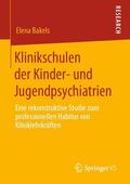 Bakels |  Klinikschulen der Kinder- und Jugendpsychiatrien | Buch |  Sack Fachmedien