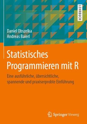 Obszelka / Baierl | Statistisches Programmieren mit R | Buch | 978-3-658-28841-9 | sack.de
