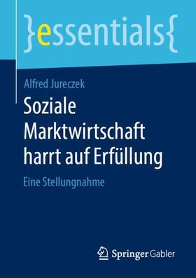 Jureczek | Soziale Marktwirtschaft harrt auf Erfüllung | Buch | 978-3-658-28844-0 | sack.de