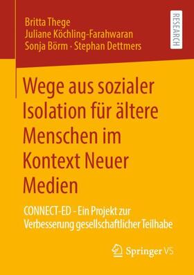 Köchling-Farahwaran / Thege / Börm |  Wege aus sozialer Isolation für ältere Menschen im Kontext Neuer Medien | Buch |  Sack Fachmedien