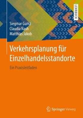 Nash / Gumz / Jakob | Verkehrsplanung für Einzelhandelsstandorte | Buch | sack.de