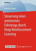 Folkers |  Steuerung eines autonomen Fahrzeugs durch Deep Reinforcement Learning | Buch |  Sack Fachmedien
