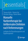 Koller / Gut / Rüegg |  Manuelle Narbentherapie bei tiefdermalen Defekten nach Verbrennungen | eBook | Sack Fachmedien