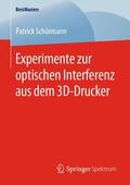 Schürmann |  Experimente zur optischen Interferenz aus dem 3D-Drucker | Buch |  Sack Fachmedien