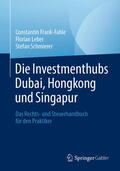 Frank-Fahle / Leber / Schmierer |  Die Investmenthubs Dubai, Hongkong und Singapur | eBook | Sack Fachmedien