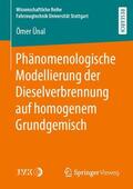 Ünal |  Phänomenologische Modellierung der Dieselverbrennung auf homogenem Grundgemisch | Buch |  Sack Fachmedien