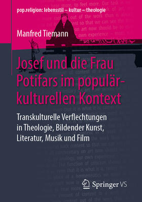 Tiemann |  Josef und die Frau Potifars im populärkulturellen Kontext | eBook | Sack Fachmedien
