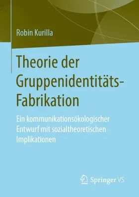 Kurilla |  Theorie der Gruppenidentitäts-Fabrikation | Buch |  Sack Fachmedien