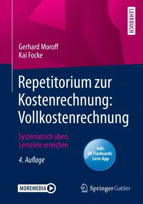 Focke / Moroff | Repetitorium zur Kostenrechnung: Vollkostenrechnung | Medienkombination | 978-3-658-28970-6 | sack.de