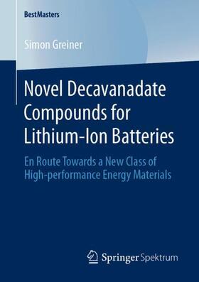 Greiner | Novel Decavanadate Compounds for Lithium-Ion Batteries | Buch | 978-3-658-28984-3 | sack.de