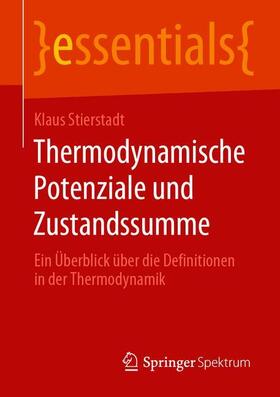 Stierstadt | Thermodynamische Potenziale und Zustandssumme | Buch | 978-3-658-28992-8 | sack.de