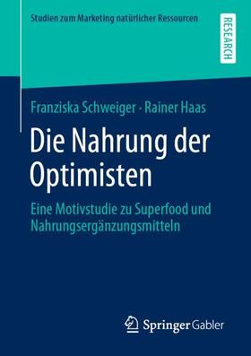 Haas / Schweiger | Die Nahrung der Optimisten | Buch | 978-3-658-29000-9 | sack.de