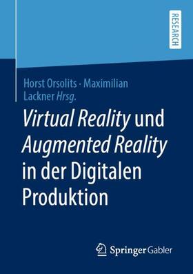 Lackner / Orsolits | Virtual Reality und Augmented Reality in der Digitalen Produktion | Buch | 978-3-658-29008-5 | sack.de