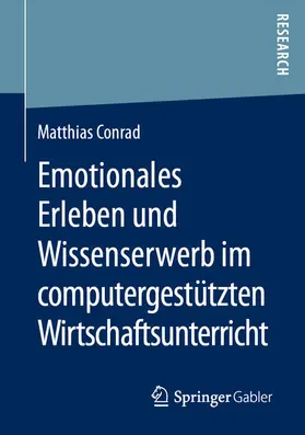 Conrad | Emotionales Erleben und Wissenserwerb im computergestützten Wirtschaftsunterricht | E-Book | sack.de