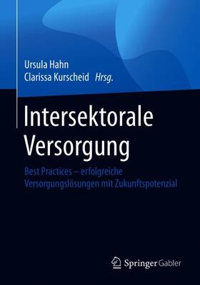 Kurscheid / Hahn | Intersektorale Versorgung | Buch | 978-3-658-29014-6 | sack.de