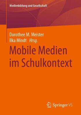 Mindt / Meister | Mobile Medien im Schulkontext | Buch | 978-3-658-29038-2 | sack.de