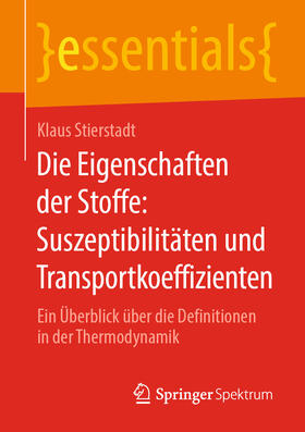 Stierstadt | Die Eigenschaften der Stoffe: Suszeptibilitäten und Transportkoeffizienten | E-Book | sack.de