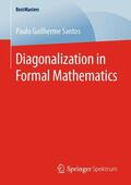 Santos |  Diagonalization in Formal Mathematics | Buch |  Sack Fachmedien