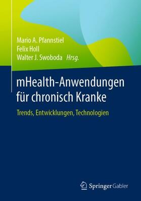 Pfannstiel / Swoboda / Holl | mHealth-Anwendungen für chronisch Kranke | Buch | 978-3-658-29132-7 | sack.de