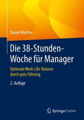 Walther | Die 38-Stunden-Woche für Manager | Buch | 978-3-658-29134-1 | sack.de